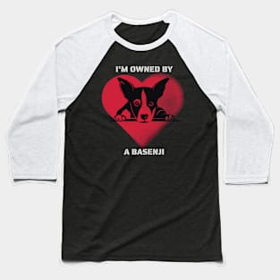 I am owned by a Basenji Baseball T-Shirt